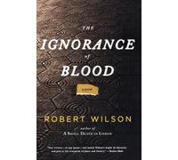 Robert Wilson The Ignorance of Blood (Tascabile) Javier Falcón Books