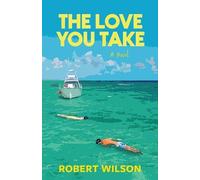 Robert Wilson The Love You Take (Tascabile)