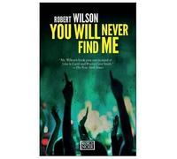 Robert Wilson You Will Never Find Me (Tascabile)