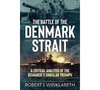 Robert Winklareth The Battle of the Denmark Strait (Tascabile)