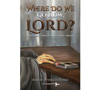 Robert Winkler Burke Where Do We Go Now, Lord? (Tascabile)
