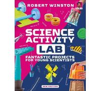 Robert Winston Science Activity Lab (Copertina rigida) DK Activity Lab