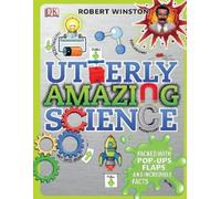 Robert Winston Utterly Amazing Science (Copertina rigida) Utterly Amazing