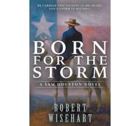 Robert Wisehart Born For The Storm (Tascabile) Sam Houston