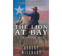Robert Wisehart The Lion at Bay (Tascabile) Sam Houston