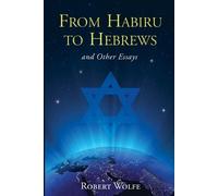 Robert Wolfe From Habiru to Hebrews and Other Essays (Tascabile)