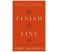 Robert Wolgemuth Finish Line (Copertina rigida)
