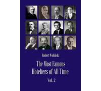 Robert Woliński The Most Famous Hoteliers of All Time Volume 2 (Tascabile)