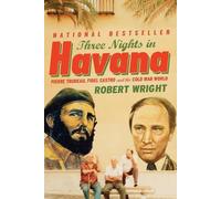 Robert Wright Three Nights in Havana (Tascabile)