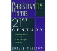 Robert Wuthnow Christianity in the Twenty-First Century (Tascabile)