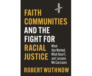 Robert Wuthnow Faith Communities and the Fight for Racial Jus (Copertina rigida)
