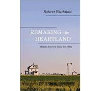 Robert Wuthnow Remaking the Heartland (Tascabile)