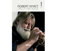 Robert Wyatt. Dalla Viva Voce - - 2023