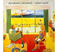 Robert Wyatt - Dondestan (Revisited)