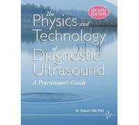 Robert Wyatt Gil The Physics and Technology of Diagnostic Ultrasoun (Tascabile)