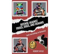 Robert Wylie Defense Against Frogs, Dogs, and Humans (Tascabile)
