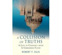Robert Y Ellis A Collision of Truths (Tascabile)