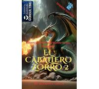 Robert y la puerta al mundo de los dragones. El caballero Zorro. Vol. 2