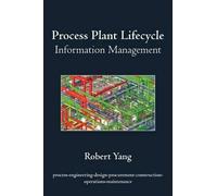 Robert Yang Process Plant Lifecycle Information Management (Tascabile)