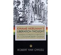 Robert Yaw Owusu Kwame Nkrumah's Liberation Thought (Tascabile)