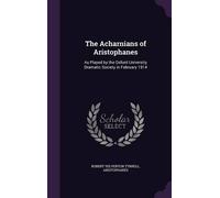 Robert Yelverton Tyrrell Aristoph The Acharnians of Aristoph (Copertina rigida)