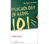 Robert Youdin Psychology of Aging 101 (Tascabile)