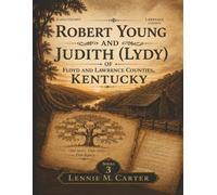 ROBERT YOUNG AND JUDITH (LYDY): OF FLOYD AND LAWRENCE COUNTIES, KENTUCKY