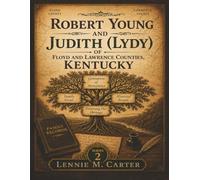 ROBERT YOUNG AND JUDITH (LYDY): OF FLOYD AND LAWRENCE COUNTIES, KENTUCKY