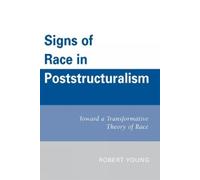 Robert Young Signs of Race in Poststructuralism (Copertina rigida)