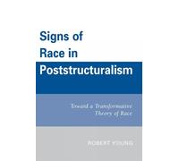 Robert Young Signs of Race in Poststructuralism (Copertina rigida)