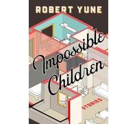 Robert Yune Impossible Children (Tascabile) Mary McCarthy Prize in Short Fiction