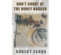 Robert Zahra Don't Shout at the Honey Badger (Tascabile)