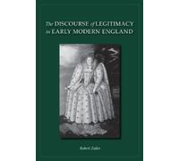 Robert Zaller The Discourse of Legitimacy in Early Modern Eng (Copertina rigida)