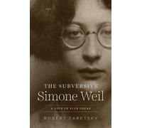 Robert Zaretsky The Subversive Simone Weil (Copertina rigida)