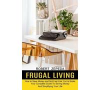 Robert Zepeda Frugal Living (Tascabile)