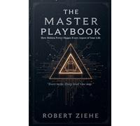 Robert Ziehe The Master Playbook - How Hidden Power Shapes Every Asp (Tascabile)
