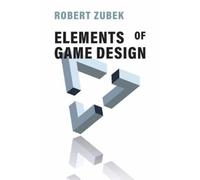 Robert Zubek Elements of Game Design (Copertina rigida)