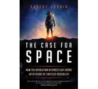 Robert Zubrin The Case for Space (Tascabile)
