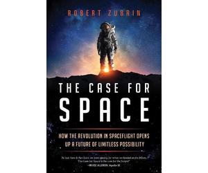 Robert Zubrin The Case for Space (Tascabile)