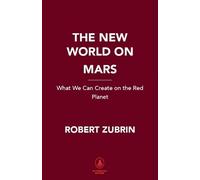 Robert Zubrin The New World on Mars (Copertina rigida)