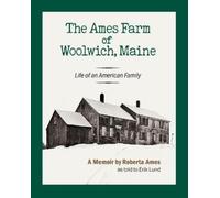 Roberta Ames The Ames Farm of Woolwich, Maine (Tascabile)