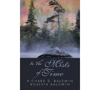 Roberta Baldwin Richard D Baldwin In the Mists of Time (Tascabile)