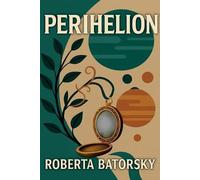 Roberta Batorsky Perihelion (Tascabile)