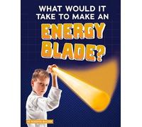 Roberta Baxter What Would It Take to Make an Energy Blade? (Copertina rigida)