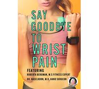 Roberta Bergman's Say Goodbye to Wrist Pain
