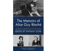 Roberta Blaché The Memoirs of Alice Guy Blaché (Tascabile)