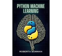 Roberta Bowman Python Machine Learning (Tascabile)