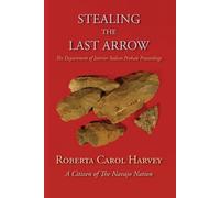 Roberta Carol Harvey Stealing the Last Arrow (Tascabile)