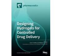 Roberta Cassano Sonia Tr Designing Hydrogels for Controlled Drug De (Tascabile)