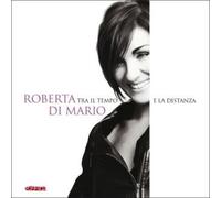 Roberta Di Mario - Tra Il Tempo E La Distanza - Cd